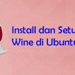 Tutorial Cara Install dan Setup Wine di Ubuntu 18.04